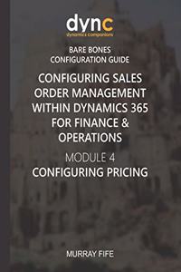 Configuring Sales Order Management within Dynamics 365 for Finance & Operations