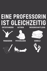 Eine Professorin ist gleichzeitig Entertainerin Autorin Wissenschaftlerin Managerin Psychologin Vorbild