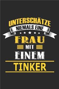 Unterschätze niemals eine Frau mit einem tinker