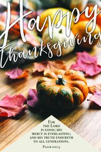 For the Lord Is Good Bulletin (Pkg 100) Thanksgiving