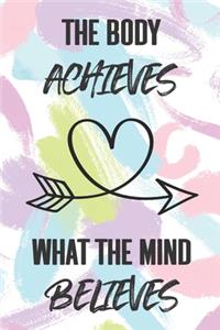 The Body Achieves What the Mind Believes