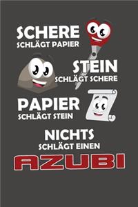 Schere Schlägt Papier - Stein schlägt Schere - Papier schlägt Stein - Nichts schlägt einen Azubi