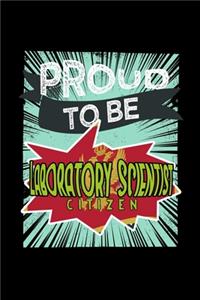Proud to be laboratory scientist citizen