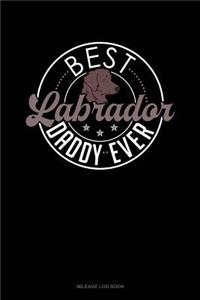 Best Labrador Daddy Ever