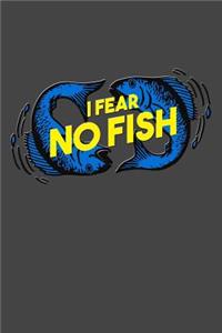 I Fear No Fish