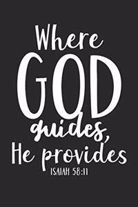 Where God Guides, He Provides Isaiah 58