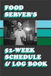 Food Server's 52-Week Schedule & Log Book