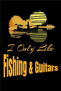 I Only Like Fishing and Guitars