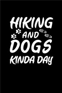 Hiking And Dogs Kinda Day