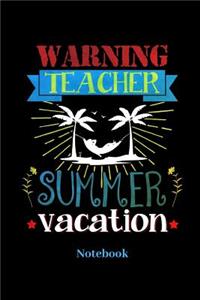 Warning Teacher Summer Vacation Notebook