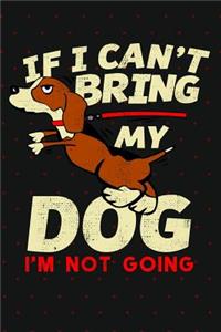 If I Can't Bring My Dog I'm Not Going