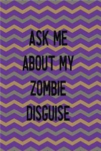Ask About My Zombie Disguise