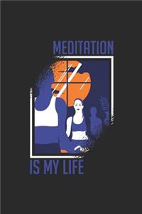 Meditation Is My Life