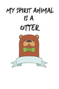My Spirit Animal is a Otter