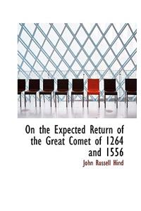 On the Expected Return of the Great Comet of 1264 and 1556