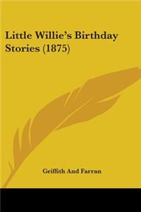 Little Willie's Birthday Stories (1875)