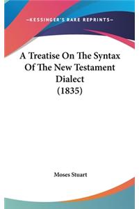 A Treatise On The Syntax Of The New Testament Dialect (1835)