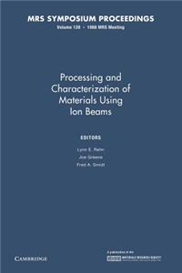 Processing and Characterization of Materials Using Ion Beams: Volume 128