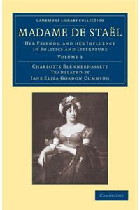 Madame de Stael: Her Friends, and Her Influence in Politics and Literature