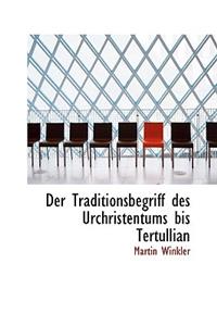 Der Traditionsbegriff des Urchristentums bis Tertullian