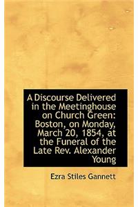 Discourse Delivered in the Meetinghouse on Church Green