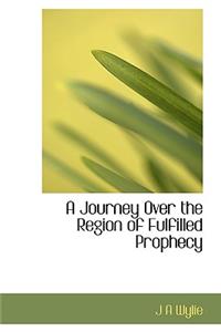 A Journey Over the Region of Fulfilled Prophecy