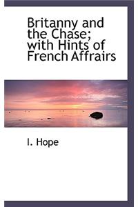 Britanny and the Chase; With Hints of French Affrairs
