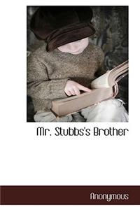 Mr. Stubbs's Brother