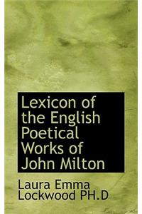 Lexicon of the English Poetical Works of John Milton