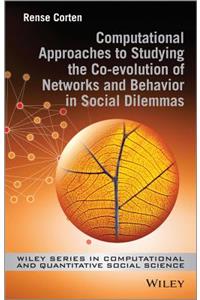Computational Approaches to Studying the Co-Evolution of Networks and Behavior in Social Dilemmas
