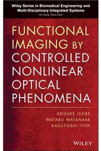 Functional Imaging by Controlled Nonlinear Optical Phenomena