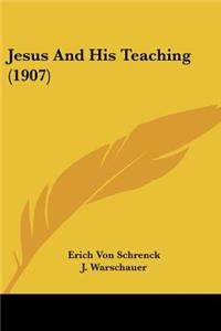 Jesus And His Teaching (1907)