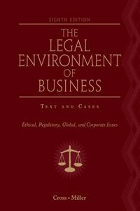 Bundle: The Legal Environment of Business: Text and Cases - Ethical, Regulatory, Global, and Corporate Issues, 8th + Business Law Coursemate with eBook Printed Access Card