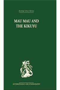 Mau Mau and the Kikuyu