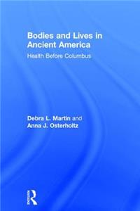 Bodies and Lives in Ancient America