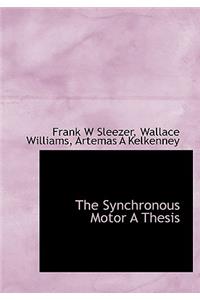 The Synchronous Motor a Thesis