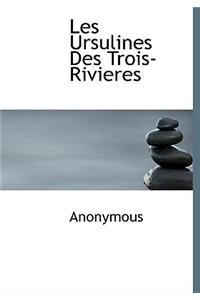 Les Ursulines Des Trois-Rivieres