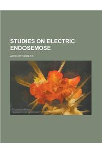Studies on Electric Endosemose