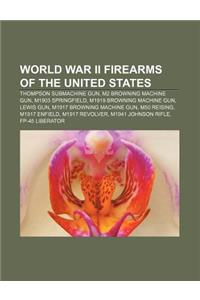 World War II Firearms of the United States