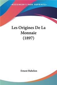 Les Origines De La Monnaie (1897)