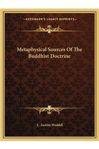 Metaphysical Sources of the Buddhist Doctrine