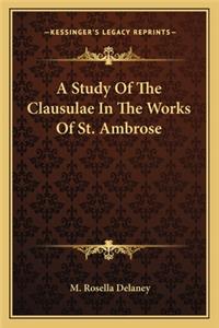 Study Of The Clausulae In The Works Of St. Ambrose