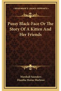 Pussy Black-Face Or The Story Of A Kitten And Her Friends