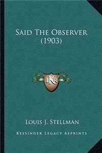 Said the Observer (1903)