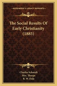 Social Results of Early Christianity (1885)