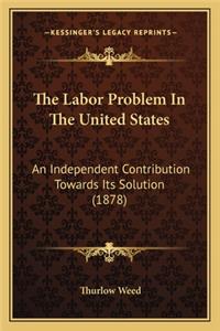 The Labor Problem In The United States