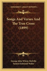Songs and Verses and the True Cross (1899)