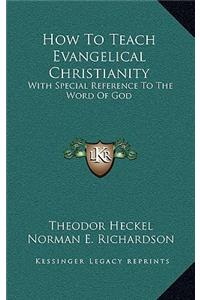 How to Teach Evangelical Christianity