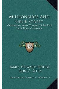 Millionaires and Grub Street