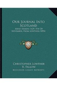 Our Journal Into Scotland: Anno Domini 1629, 5th Of November, From Lowther (1894)